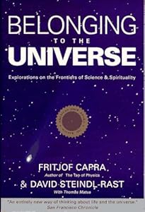 Belonging to the Universe: Explorations on the Frontiers of Science and Spirituality