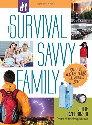 The Survival Savvy Family: How to Be Your Best During the Absolute Worst by Julie Sczerbinski