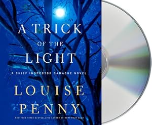 A Trick of the Light: A Chief Inspector Gamache Novel
