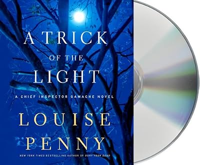A Trick of the Light: A Chief Inspector Gamache Novel