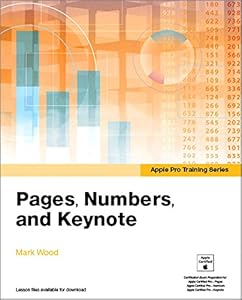 Apple Pro Training Series: Pages, Numbers, and Keynote