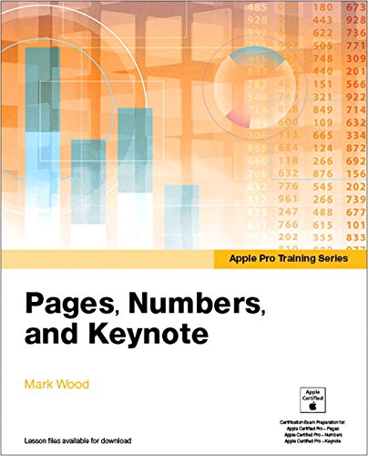 Apple Pro Training Series: Pages, Numbers, and Keynote by Mark Wood