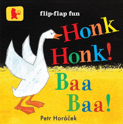 Honk, Honk! Baa, Baa! by Petr Horacek 
			
			
		
		
		
       	 
       		
       			(Author, Illustrator)