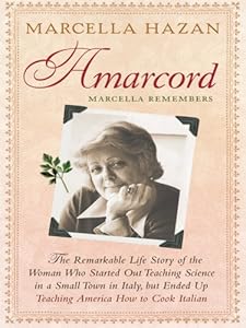 Amarcord, Marcella Remembers: The Remarkable Life Story of the Woman Who Started Out Teaching Science in a Small Town in Italy, But Ended Up Teachin