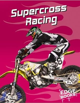 Supercross Racing (Edge Books, Dirt Bikes)