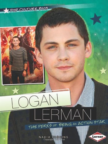 Logan Lerman: The Perks of Being of an Action Star by Nadia Higgins