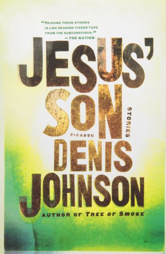 Jesus' Son: Stories by Denis Johnson