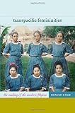 Denise Cruz, "Transpacific Femininities: The Making of the Modern Filipina" (Duke UP, 2012)