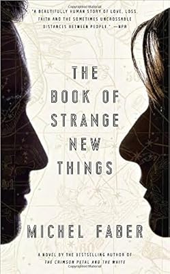 The Book of Strange New Things: A Novel