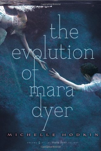 The Evolution of Mara Dyer by Michelle Hodkin