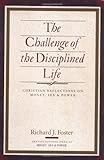 The Challenge of the Disciplined Life: Christian Reflections on Money, Sex, and Power