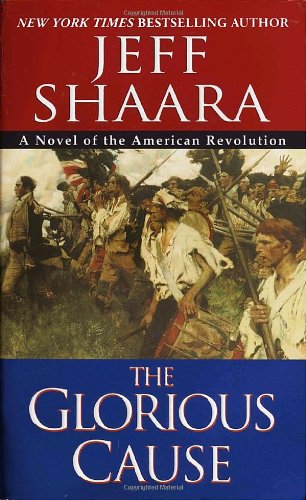 The Glorious Cause by Jeff Shaara