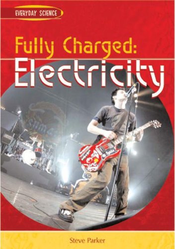 Fully Charged (Everyday Science) by Steve Parker