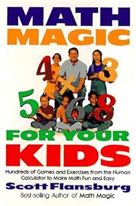 Math Magic for Your Kids: Hundreds of Games and Exercises...