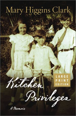 Kitchen Privileges : A Memoir by Mary Higgins Clark