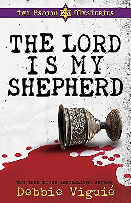 The Lord Is My Shepherd: The Psalm 23 Mysteries #1