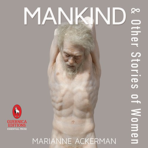 Mankind & Other Stories of Women by Marianne Ackerman