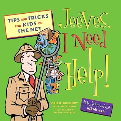 Jeeves, I Need Help!: Tips and Tricks for Kids on the Net
