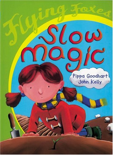 Slow Magic (Flying Foxes) by Pippa Goodhart