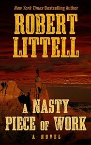 A Nasty Piece of Work by Robert Littell