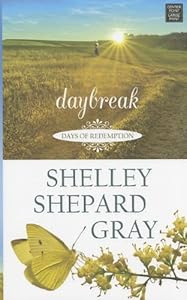 Daybreak: The Days of Redemption Series, Book One by Shelley Shepard Gray