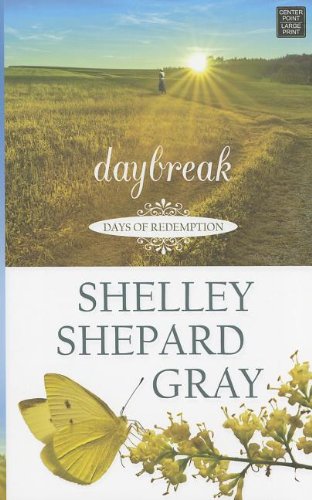 Daybreak: The Days of Redemption Series, Book One by Shelley Shepard Gray