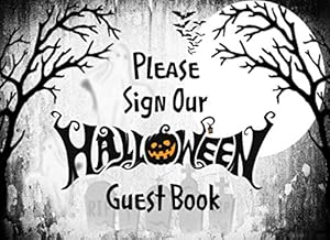 Halloween Guest Book: Halloween Party Guest List Sign In. Custom Design Interior To Set Your Party Mood. Ideal For Home, Office, Costume Party Memories by CyberHutt West Books