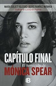 Capitulo Final: El Homicidio de Monica Spear by Maria Isoliett