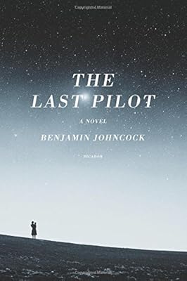 The Last Pilot: A Novel