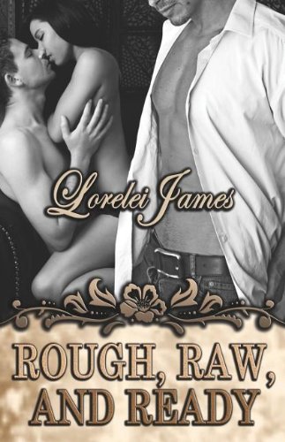 Rough, Raw and Ready (Rough Riders) by Lorelei James