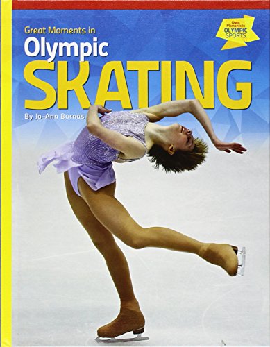 Great Moments in Olympic Skating by Jo-Ann Barnas
