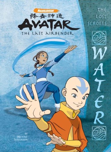 The Lost Scrolls: Water (Avatar: The Last Airbender) by Michael Teitelbaum
