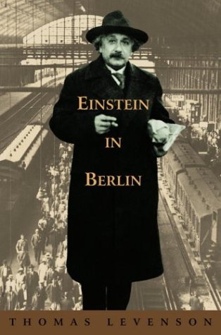 Einstein in Berlin by Thomas Levenson