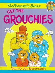 The Berenstain Bears Get the Grouchies (Family Time Books)