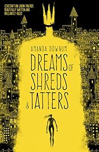 Dreams of Shreds and Tatters