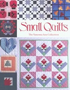 Small Quilts: The Vanessa-Ann Collection
