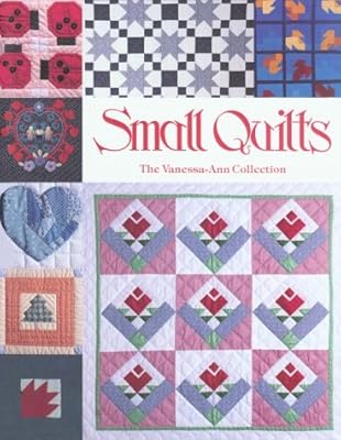 Small Quilts: The Vanessa-Ann Collection
