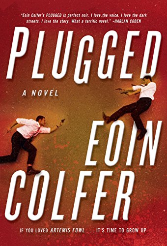 Plugged: A Novel by Eoin Colfer