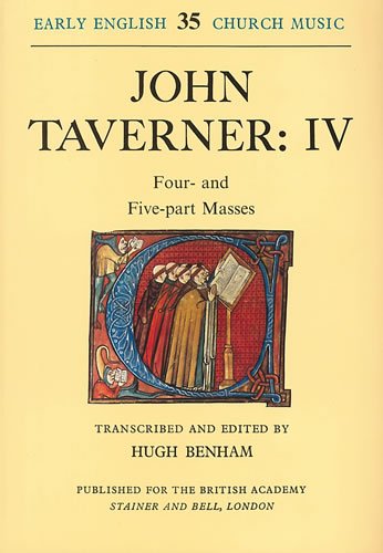 Early English Church Music: John Taverner IV : Four and Five Part Masses by unknown author