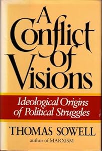 A Conflict of Visions: Ideological Origins of Political Struggles