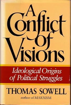 A Conflict of Visions: Ideological Origins of Political Struggles