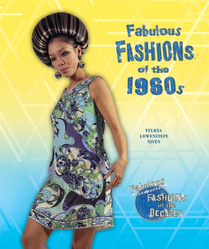 Fabulous fashions of the 1960s by Felicia Lowenstein Niven