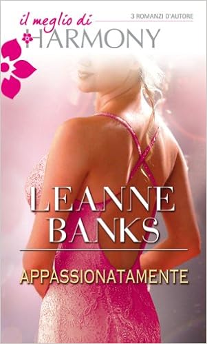 Leanne Banks - Appassionatamente (2012)