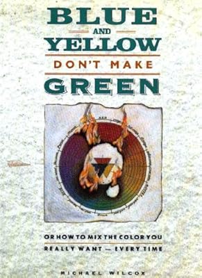 Blue and Yellow Don't Make Green