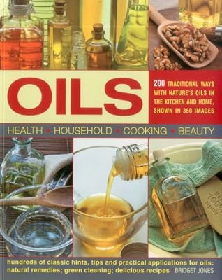 Oils: 200 Traditional Ways with Nature's Oils