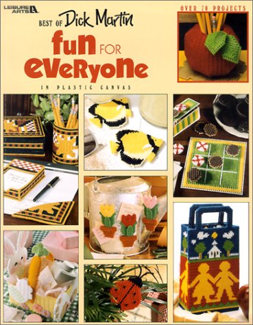 Best of Dick Martin- Fun for Everyone in Plastic Canvas (Leisure Arts #1902) by Dick Martin