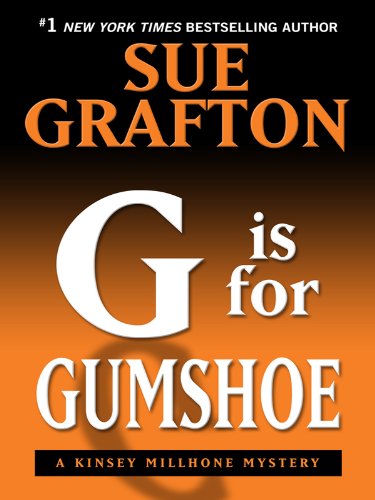 G Is for Gumshoe (Thorndike Press Large Print Famous Authors Series) by Sue Grafton