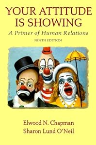 Your Attitude Is Showing: A Primer of Human Relations by elwood-n-chapman-sharon-l-o-neil