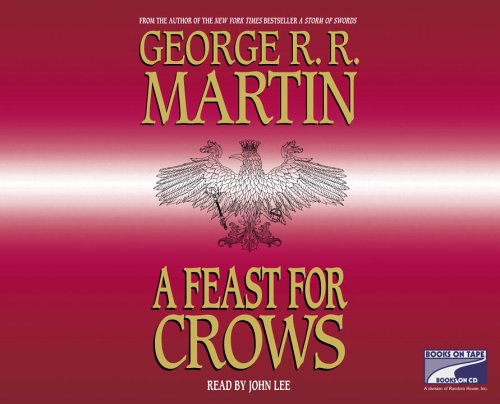 A Feast for Crows by John Lee (Narrator) George R.R. Martin (