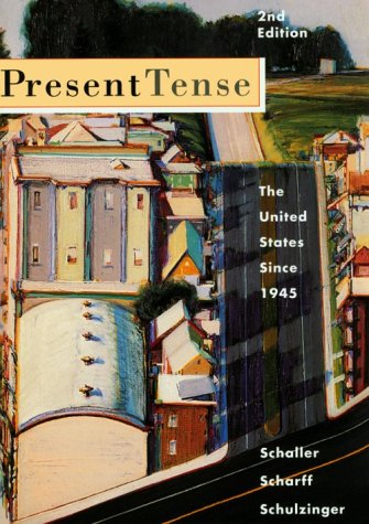 Present Tense : The United States Since 1945 by Michael Schaller